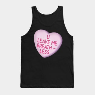 U Leave Me Breath-Less Tank Top